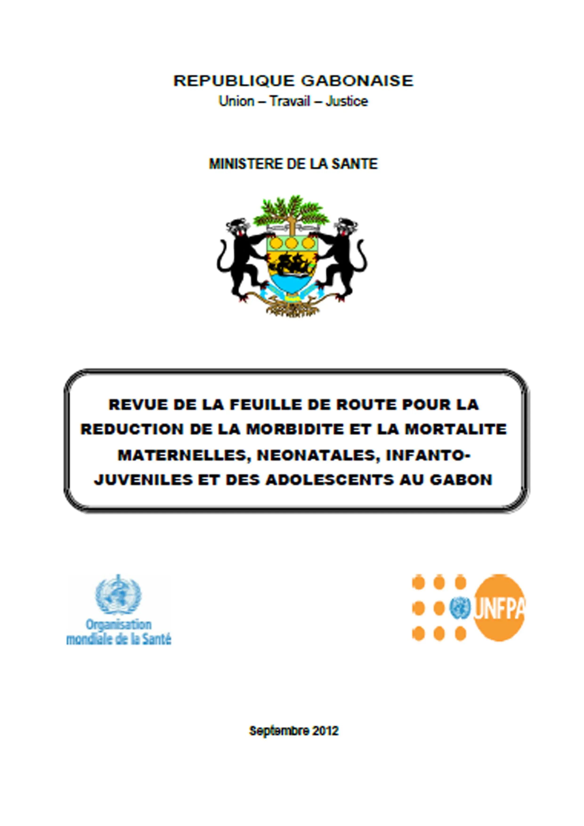 REVUE DE LA FEUILLE DE ROUTE POUR LA REDUCTION DE LA MORBIDITE ET LA MORTALITE MATERNELLES, NEONATALES, INFANTO-JUVENILES ET DES ADOLESCENTS AU GABON